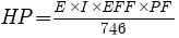 Formula for [HP] = {[E] * [I] * [EFF] * [PF]} / 746